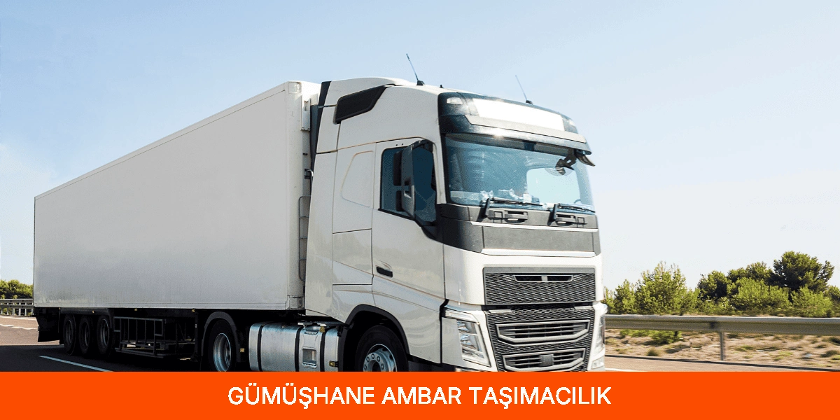 Gümüşhane Ambar Taşımacılık