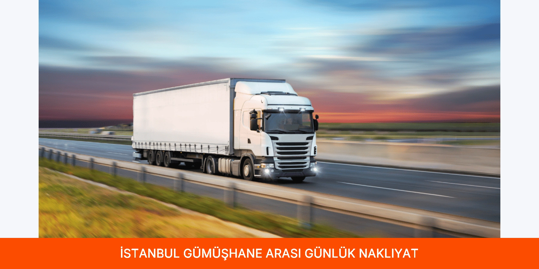 İstanbul Gümüşhane Arası Günlük Nakliyat